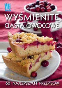 Wyśmienite ciasta owocowe [KSIĄŻKA]