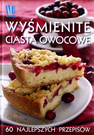 Wyśmienite ciasta owocowe [KSIĄŻKA]