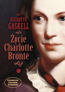 Życie Charlotte Bronte - Gaskell Elizabeth [KSIĄŻKA]