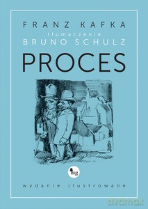 Proces - wydanie ilustrowane - Kafka Franz [KSIĄŻKA]
