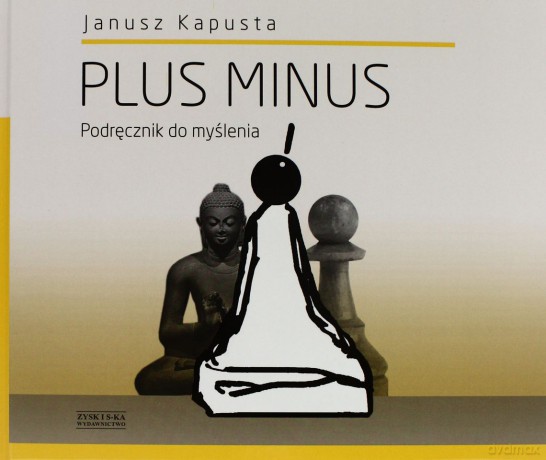 Plus minus. Podręcznik do myślenia - Kapusta Janusz [KSIĄŻKA]