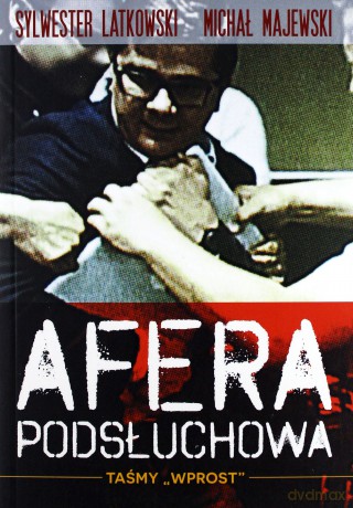 Afera podsłuchowa. Taśmy "Wprost" - Latkowski Sylwester [KSIĄŻKA]