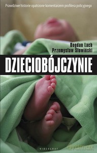 Dzieciobójczynie - Lach Bohdan, Słowiński Przemysław [KSIĄŻKA]