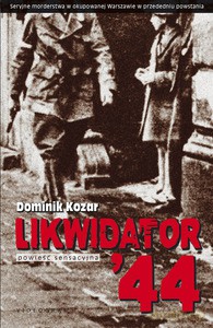 Likwidator '44 - Kozar Dominik [KSIĄŻKA]