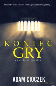 Koniec gry - Cioczek Adam [KSIĄŻKA]