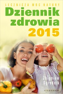 Dziennik zdrowia 2015 - Ogrodnik Zbigniew [KSIĄŻKA]