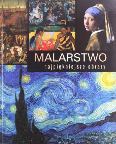Malarstwo. Najpiękniejsze obrazy - Łabądź Justyna Weronika [KSIĄŻKA]