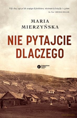 Nie pytajcie dlaczego (Wyd. 2014) - Mierzyńska Maria [KSIĄŻKA]