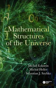 Mathematical Structures of the Universe - Eckstein Michał, Heller Michał, Szybka Sebastian [KSIĄŻKA]