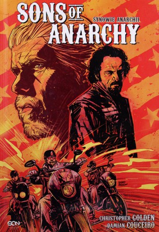 Sons of Anarchy. Synowie Anarchii - Christopher Golden, Damian Couceiro [KSIĄŻKA]