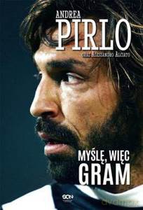 Pirlo. Myślę, więc gram - Pirlo Andrea [KSIĄŻKA]