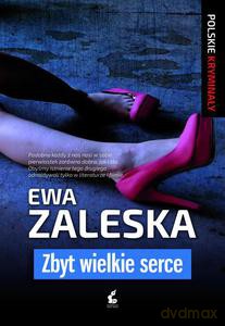 Zbyt wielkie serce - Zaleska Ewa [KSIĄŻKA]