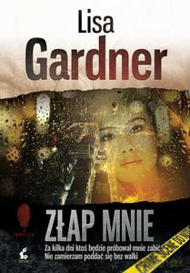 Złap mnie - Gardner Lisa [KSIĄŻKA]
