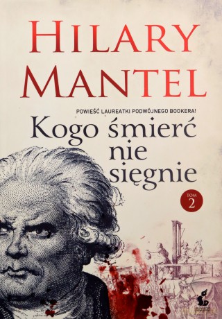 Kogo śmierć nie sięgnie. Tom 2 - Mantel Hilary [KSIĄŻKA]