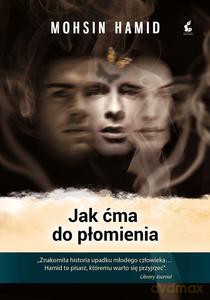 Jak ćma do płomienia - Hamid Mohsin [KSIĄŻKA]