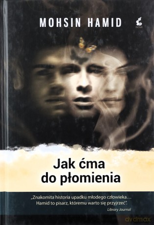 Jak ćma do płomienia - Hamid Mohsin [KSIĄŻKA]