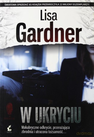 W ukryciu (Wyd. 2014) - Gardner Lisa [KSIĄŻKA]