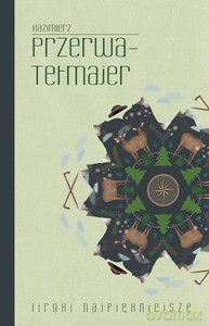Przerwa-Tetmajer. Liryki najpiękniejsze - Przerwa-Tetmajer Kazimierz [KSIĄŻKA]