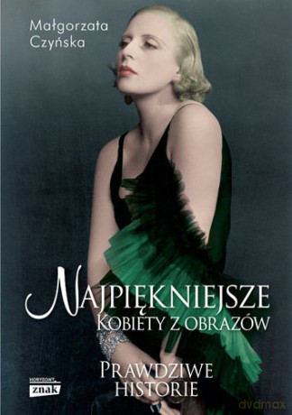Najpiękniejsze. Kobiety z obrazów - Małgorzata Czyńska [KSIĄŻKA] 