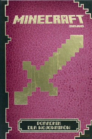Minecraft. Poradnik Dla Wojowników [KSIĄŻKA]
