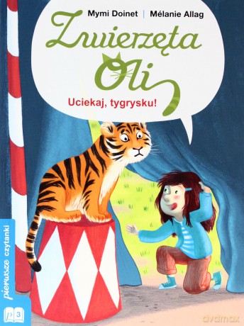 Zwierzęta Oli: Uciekaj tygrysku. - Mymi Doinet [KSIĄŻKA]