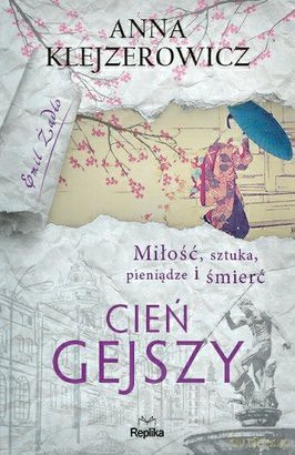 Cień gejszy - Anna Klejzerowicz [KSIĄŻKA]