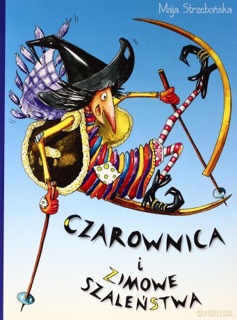Czarownica i zimowe szaleństwa - Maja Strzebońska [KSIĄŻKA]