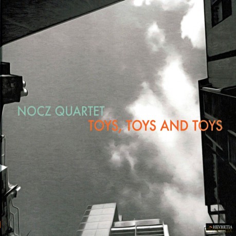 Nocz Quartet: Toys, Toys And Toys [CD]