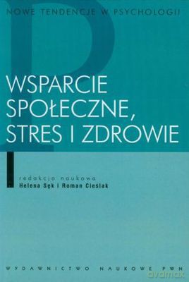 Wsparcie społeczne stres i zdrowie [KSIĄŻKA]
