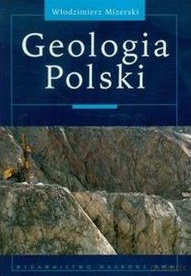 Geologia polski - Włodzimierz Mizerski [KSIĄŻKA]