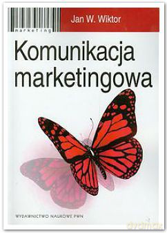 Komunikacja marketingiowa - Jan W. Wiktor [KSIĄŻKA]