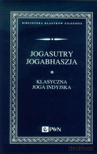 Jogasutry jogabhaszja klasyczna joga indyjska tw [KSIĄŻKA]
