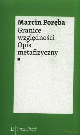 Granice względności opis metafizyczny - Marcin Poręba [KSIĄŻKA]