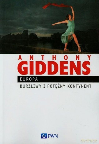 Europa burzliwy i potężny kontynent - Anthony Giddens [KSIĄŻKA]