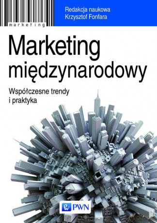 Marketing międzynarodowy współczesne trendy i praktyka [KSIĄŻKA]