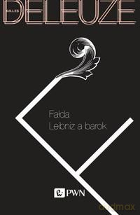 Fałda. Leibniz a barok - Gilles Deleuze [KSIĄŻKA]