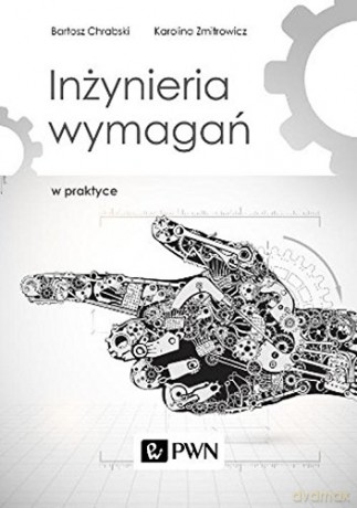 Inżynieria wymagań w praktyce - Bartosz Chrabski [KSIĄŻKA]
