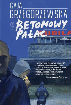 Betonowy pałac - Gaja Grzegorzewska [KSIĄŻKA]