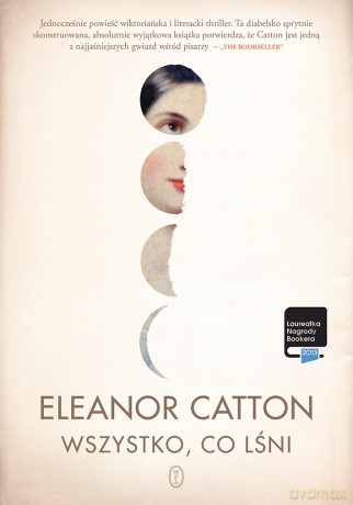 Wszystko co lśni - Eleanor Catton (twarda) [KSIĄŻKA]