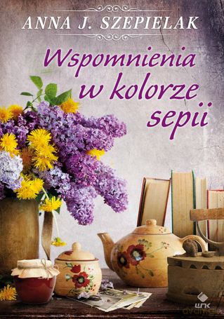 Wspomnienia w kolorze sepii - Anna J. Szepielak [KSIĄŻKA]