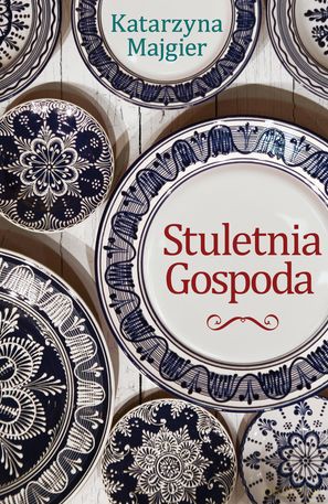 Stuletnia gospoda - Katarzyna Majgier [KSIĄŻKA]