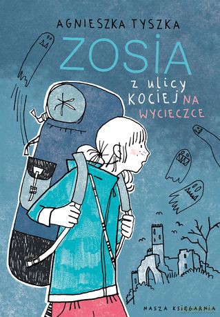 Zosia z ulicy kociej na wycieczce - Agnieszka Tyszka [KSIĄŻKA]