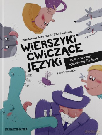 Wierszyki ćwiczące języki czyli rymowanki logopedyczne dla dzieci tw - Marta Galewska-Kustra,Elżbieta Szwajkowska,Witold Szwajkowski [KSIĄŻKA]