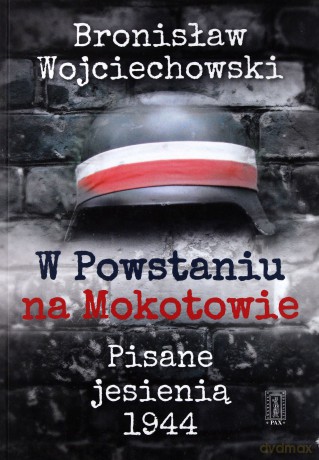 W powstaniu na mokotowie - Bronisław Wojciechowski [KSIĄŻKA]