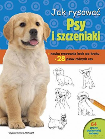 Jak rysować psy i szczeniaki [KSIĄŻKA]