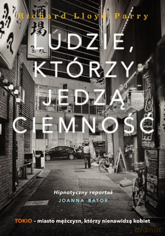 Ludzie którzy jedzą ciemność - Richard Lloyd Parry [KSIĄŻKA]