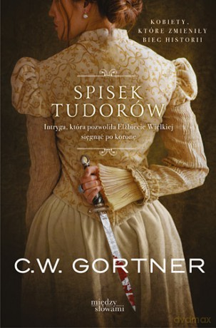 Spisek tudorów - Gortner C.W. [KSIĄŻKA]