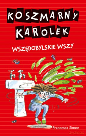 Wszędobylskie wszy koszmarny karolek - Francesca Simon [KSIĄŻKA]
