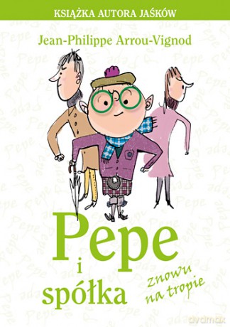 Pepe i spółka znowu na tropie tw - Jean-Philippe Arrou-Vignod [KSIĄŻKA]
