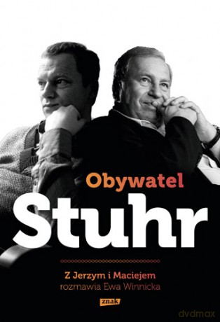 Obywatel Stuhr z Jerzym i Maciejem rozmawia Ewa Winnicka (tw) - Stuhr Maciej, Stuhr Jerzy, Winnicka Ewa [KSIĄŻKA]